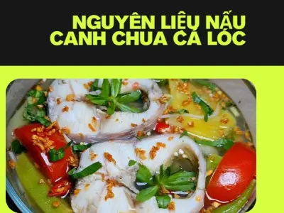 Cách nấu canh chua cá lóc ngon chuẩn vị miền Tây đơn giản