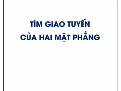Hướng dẫn chi tiết cách tìm giao tuyến của hai mặt phẳng