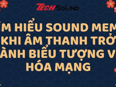Khám Phá Âm Thanh Meme: Biểu Tượng Văn Hóa Mạng Độc Đáo Năm 2026