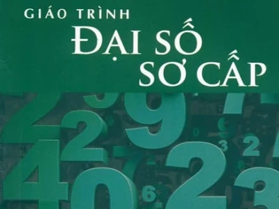 Khám phá Đại số sơ cấp những kiến thức cốt lõi và ứng dụng