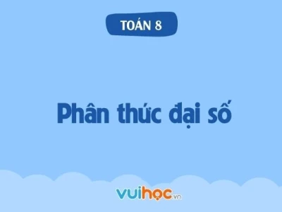 Phân Thức Đại Số Toán 8: Khái Niệm, Bài Tập Và Phương Pháp Giải Chi Tiết