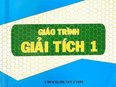 Tổng hợp tài liệu Giải tích 1 pdf: Giáo trình, bài giảng và bài tập