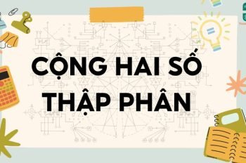 Lý thuyết cộng hai số thập phân – Toán lớp 5