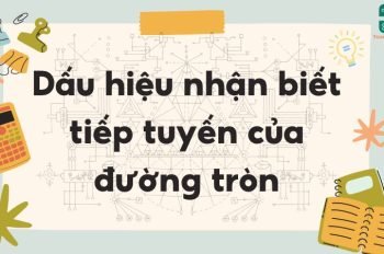 Dấu hiệu nhận biết tiếp tuyến của đường tròn – Toán lớp 9