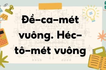 Lý thuyết về đề-ca-mét vuông và héc-tô-mét vuông – Toán 5