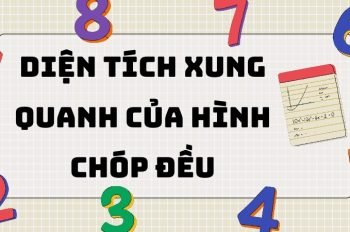 Lý thuyết và công thức Diện tích xung quanh của hình chóp đều lớp 8