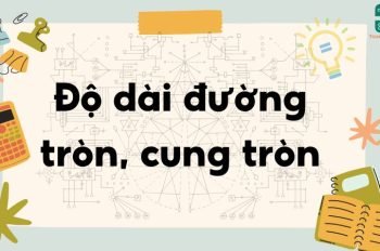 Lý thuyết độ dài đường tròn và cung tròn – Toán lớp 9