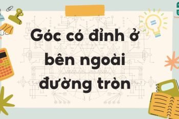 Lý thuyết góc có đỉnh ở bên ngoài đường tròn – Toán lớp 9