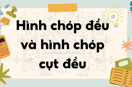 Lý thuyết hình chóp đều và hình chóp cụt đều