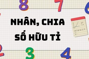 Nhân chia số hữu tỉ: Các dạng toán thường gặp nhất