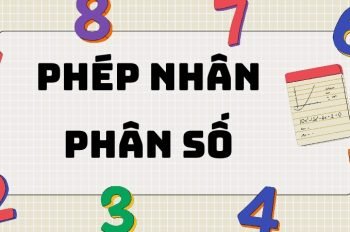 Tổng hợp đầy đủ kiến thức phép nhân phân số