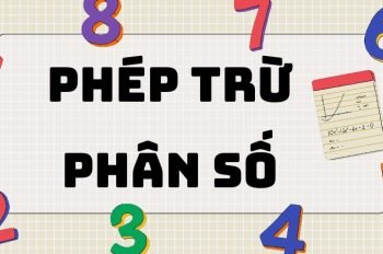 Phép trừ phân số: Tổng hợp lý thuyết quan trọng cần nhớ