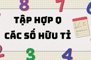 Lý thuyết quan trọng về tập hợp Q các số hữu tỉ