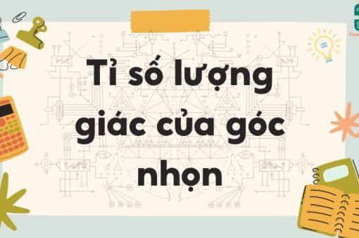 Lý thuyết tỉ số lượng giác của góc nhọn – Toán lớp 9