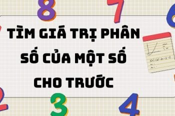 Quy tắc tìm giá trị phân số của một số cho trước