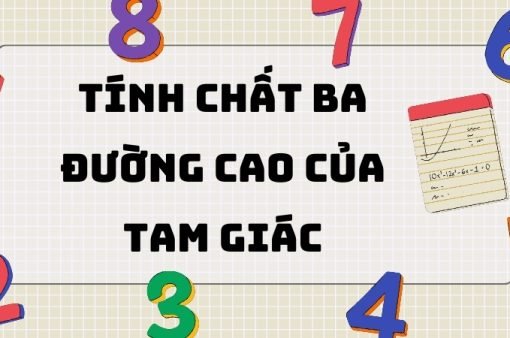 Hệ thống kiến thức đầy đủ về tính chất ba đường cao của tam giác