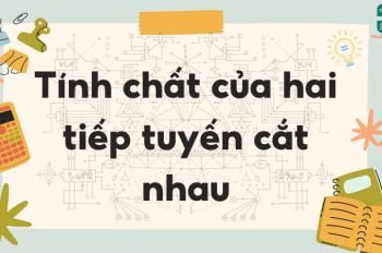 Lý thuyết tính chất hai tiếp tuyến cắt nhau – Toán lớp 9