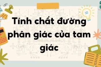 Tính chất đường phân giác của tam giác