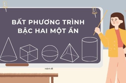 Tổng hợp kiến thức về bất phương trình bậc hai một ẩn