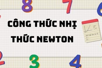 Hệ thống công thức nhị thức Newton và bài tập có lời giải chi tiết