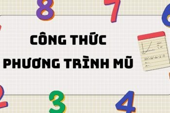 Tổng hợp công thức và bài tập về phương trình mũ lớp 12