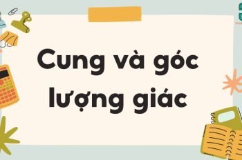 Định nghĩa và đơn vị đo cung và góc lượng giác