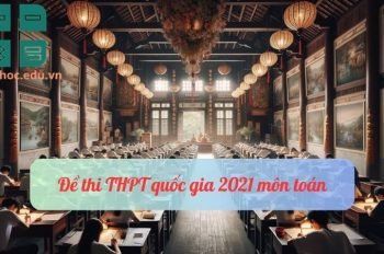 Đề thi thpt quốc gia 2021 môn toán