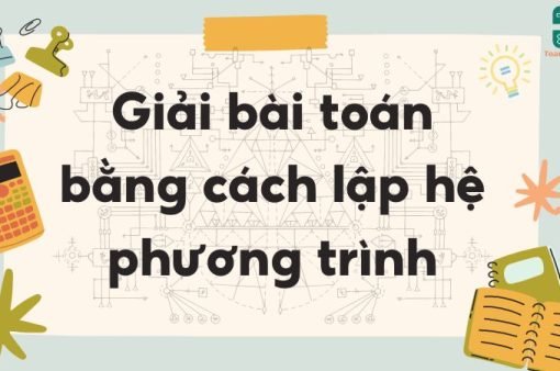 Lý thuyết giải toán bằng cách lập hệ phương trình – Toán lớp 9