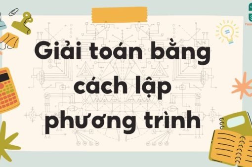 Lý thuyết giải toán bằng cách lập phương trình – Toán lớp 9