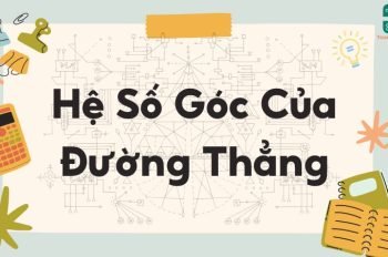 Lý thuyết về hệ số góc của đường thẳng