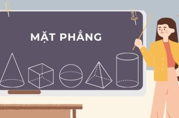 Mặt phẳng là gì? Định nghĩa và tính chất của mặt phẳng