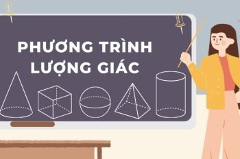 Phương trình lượng giác: Phương pháp giải và các dạng bài tập thường gặp.