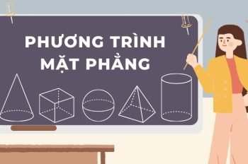 Phương trình mặt phẳng: Dạng tổng quát, chính tắc, ba điểm