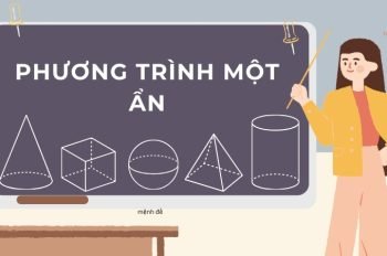 Phương trình một ẩn: Phương pháp giải các dạng bài tập phổ biến