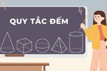 Quy tắc đếm: Định nghĩa, và bài tập cụ thể