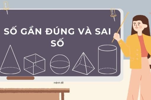 Định nghĩa số gần đúng và sai số có ví dụ chi tiết