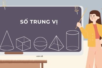 Lý thuyết số trung vị lớp 10 đầy đủ & dễ hiểu