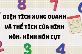 Công thức diện tích xung quanh và thể tích của hình nón, hình nón cụt