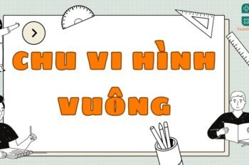 Tổng hợp công thức tính chu vi hình vuông đầy đủ nhất