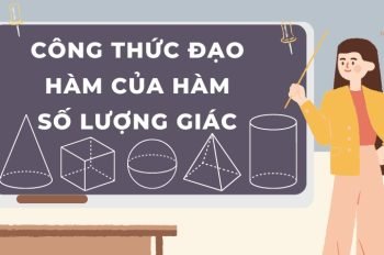 Tổng hợp công thức đạo hàm của hàm số lượng giác