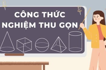 Tổng hợp kiến thức và công thức nghiệm thu gọn