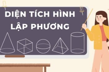 Công thức diện tích hình lập phương và hướng dẫn giải bài tập