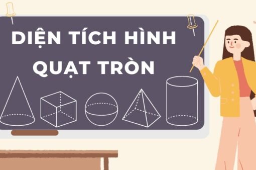 Tổng hợp kiến thức và lý thuyết diện tích hình quạt tròn