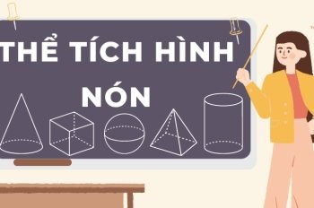 Lý thuyết và cách tính thể tích hình nón