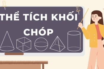 Tổng hợp lý thuyết và công thức tính thể tích khối chóp