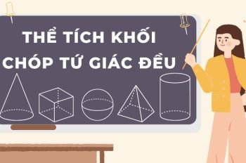 Tổng hợp công thức thể tích khối chóp tứ giác đều