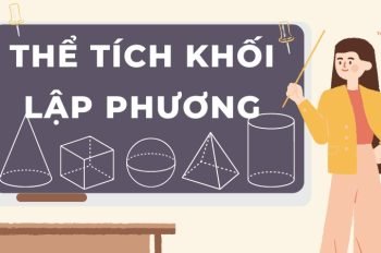 Lý thuyết và công thức thể tích khối lập phương chính xác nhất