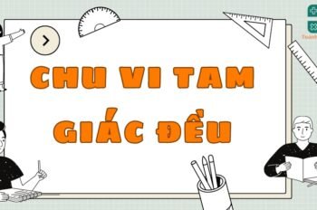 Lý thuyết và công thức tính chu vi tam giác đều