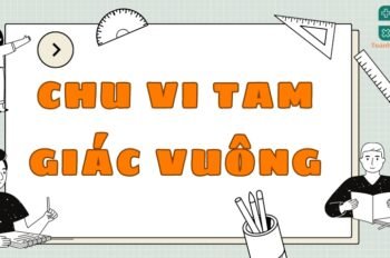 Lý thuyết và công thức đầy đủ về chu vi tam giác vuông