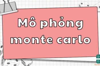 Khái niệm và ứng dụng của mô phỏng Monte Carlo